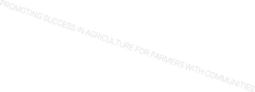 PROMOTING SUCCESS IN AGRICULTURE FOR FARMERS WITH COMMUNITIES